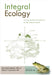 Integral Ecology: Uniting Multiple Perspectives on the Natural World by Sean Esbjorn-Hargens, Marc Bekoff, Michael E. Zimmerman