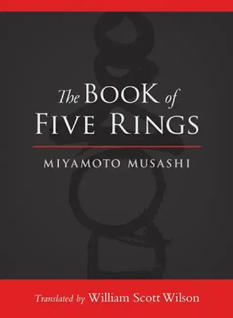 The Book of Five Rings by Miyamoto Musashi