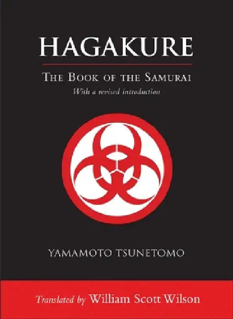 Hagakure: The Book of the Samurai by Yamamoto Tsunetomo