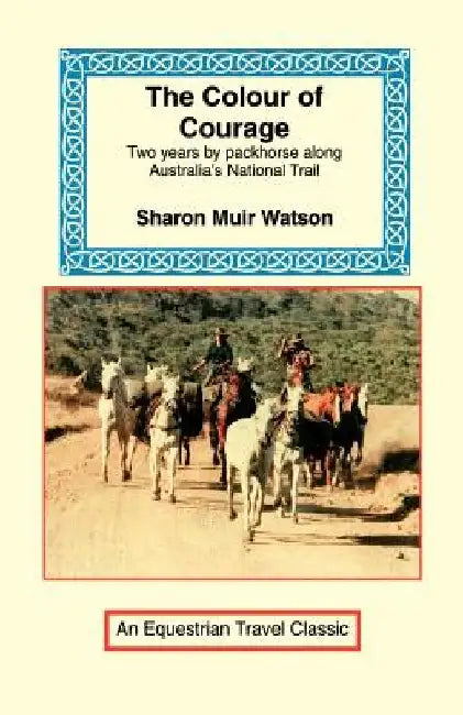 The Colour of Courage by Sharon Muir Watson