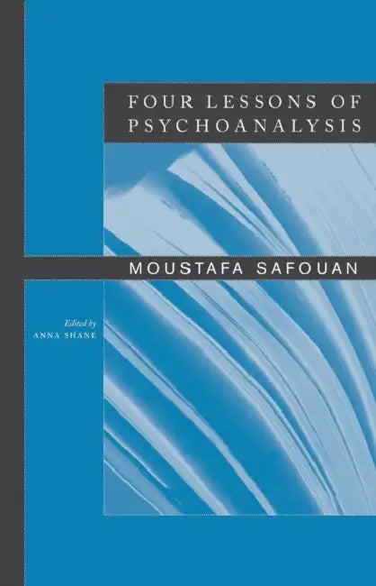 Four Lessons of Psychoanalysis by Moustafa Safouan