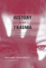 History Beyond Trauma by Francoise Davoine, Jean-Max Gaudilliere, Susan Fairfield