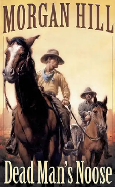 Dead Man's Noose by Morgan Hill