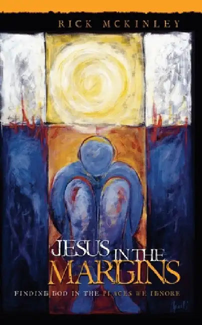 Jesus in the Margins by Rick McKinley
