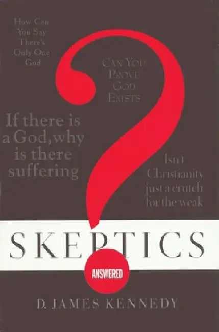 Skeptics Answered by James Kennedy