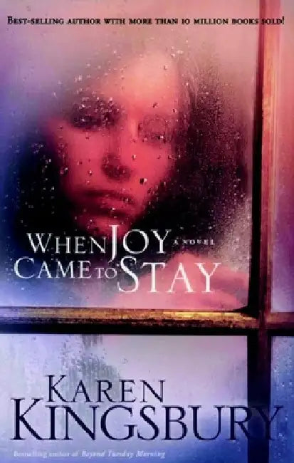 When Joy Came to Stay by Karen Kingsbury