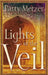 Lights of the Veil by Patty Metzer