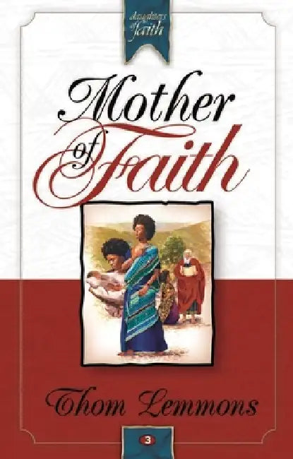 Mother of Faith by Thom Lemmons