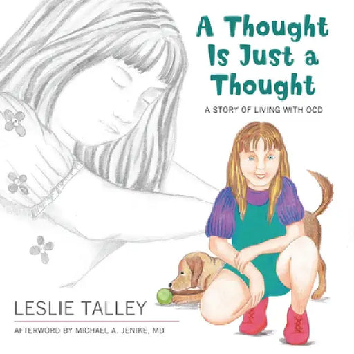 A Thought Is Just a Thought: A Story of Living with Ocd by Leslie Talley