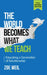 The World Becomes What We Teach: Educating a Generation of Solutionaries by Zoe Weil
