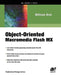 Object-Oriented Macromedia Flash MX by William Drol