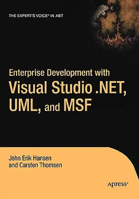 Enterprise Development with Visual Studio .Net, UML, and Msf by Eric Hansen