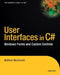 User Interfaces in C#: Windows Forms and Custom Controls by Matthew MacDonald
