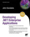 Developing .Net Enterprise Applications by John Kanalakis