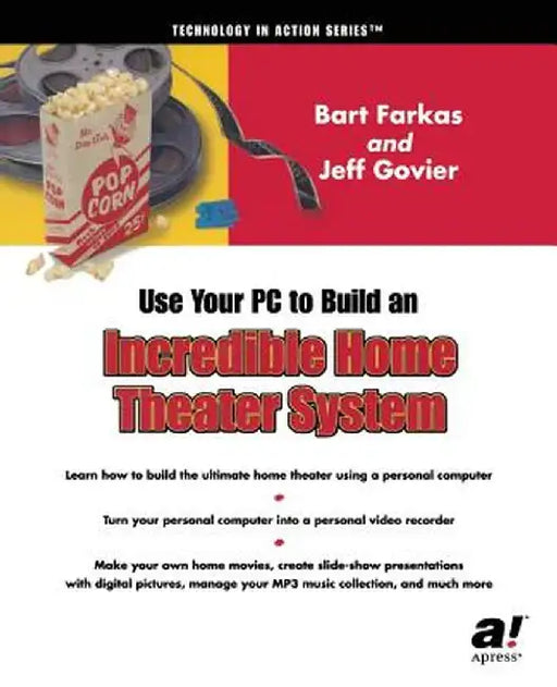 Using Your PC to Create an Incredible Home Theater System by Jeff Govier