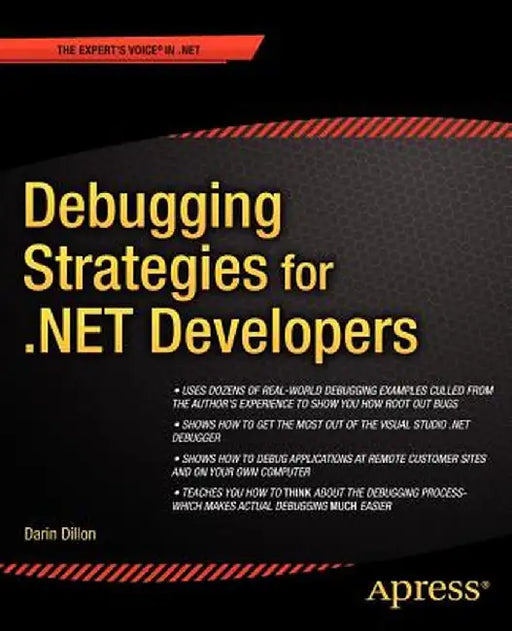 Debugging Strategies for .Net Developers by Darin Dillon