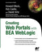 Creating Web Portals with BEA Weblogic by Rob Castle