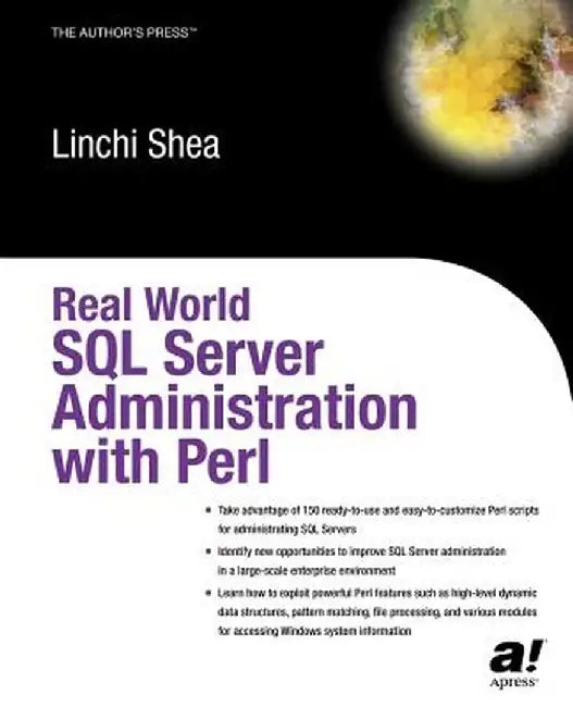 Real World SQL Server Administration with Perl by Dave Shea