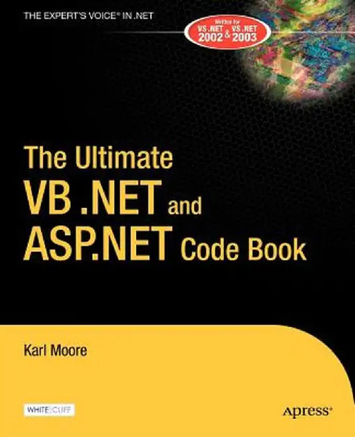The Ultimate VB.NET and ASP.Net Code Book by Karl Moore