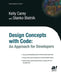 Design Concepts with Code: An Approach for Developers by Stanko Blatnik