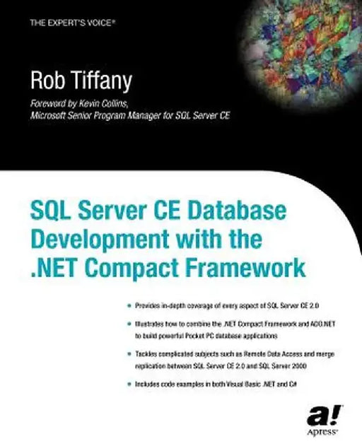SQL Server CE Database Development with the .Net Compact Framework by Rob Tiffany