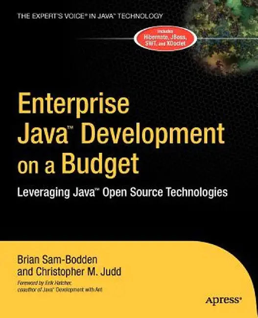 Enterprise Java Development on a Budget: Leveraging Java Open Source Technologies by Brian Sam-Bodden