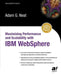 Maximizing Performance and Scalability with IBM Websphere by Adam Neat