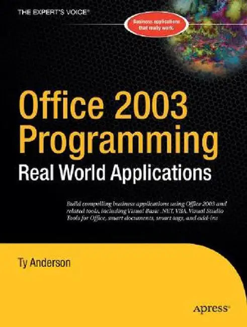 Office 2003 Programming: Real World Applications by Ty Anderson