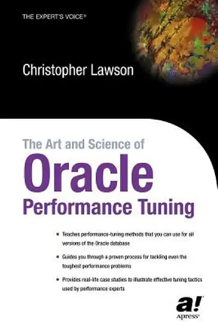 The Art and Science of Oracle Performance Tuning by Christopher Lawson