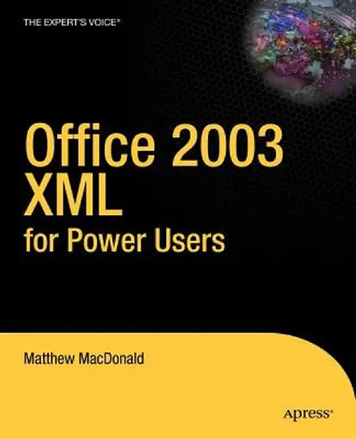 Office 2003 XML for Power Users by Matthew MacDonald