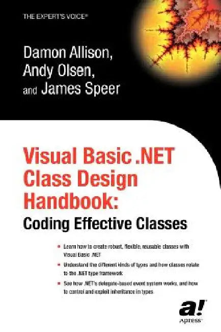Visual Basic .Net Class Design Handbook: Coding Effective Classes by Geir Olsen