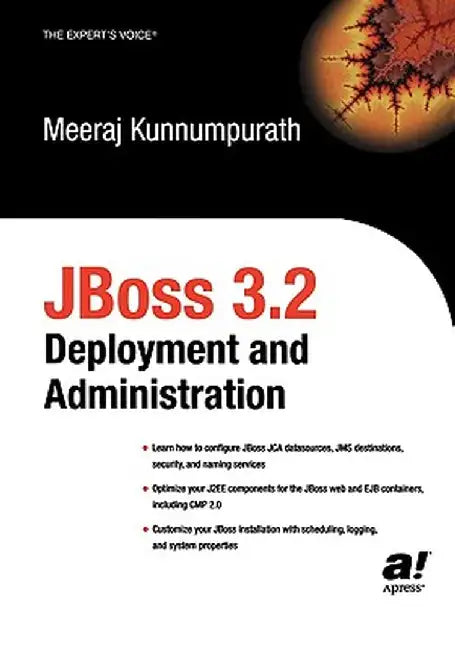Jboss 3.2 Deployment and Administration by Meeraj Kunnumpurath