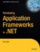 Developing Application Frameworks in .Net by Xin Chen