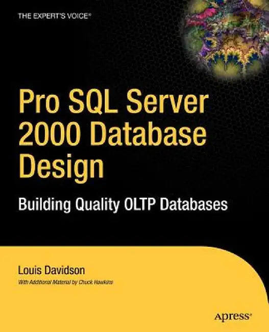 Pro SQL Server 2000 Database Design: Building Quality Oltp Databases by Louis Davidson
