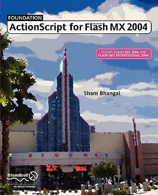 Foundation ActionScript for Macromedia Flash MX 2004 by Sham Bhangal