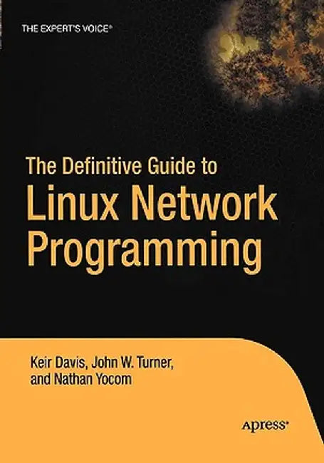 The Definitive Guide to Linux Network Programming by Nathan Yocom