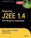 Beginning J2EE 1.4: From Novice to Professional by James Weaver