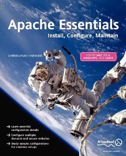 Apache Essentials: Install, Configure, Maintain by Darren James Harkness