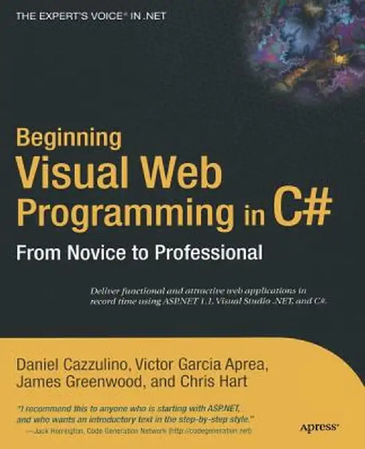 Beginning Visual Web Programming in C#: From Novice to Professional by Daniel Cazzulino