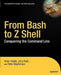 From Bash to Z Shell: Conquering the Command Line by Oliver Kiddle