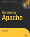 Hardening Apache by Tony Mobily