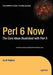 Perl 6 Now: The Core Ideas Illustrated with Perl 5 by Scott Walters
