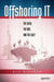 Offshoring It: The Good, the Bad, and the Ugly by Bill Blunden