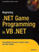 Beginning .NET Game Programming in VB .NET by David Weller