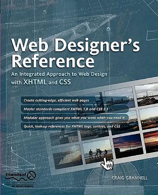 Web Designer's Reference: An Integrated Approach to Web Design with XHTML and CSS by Craig Grannell