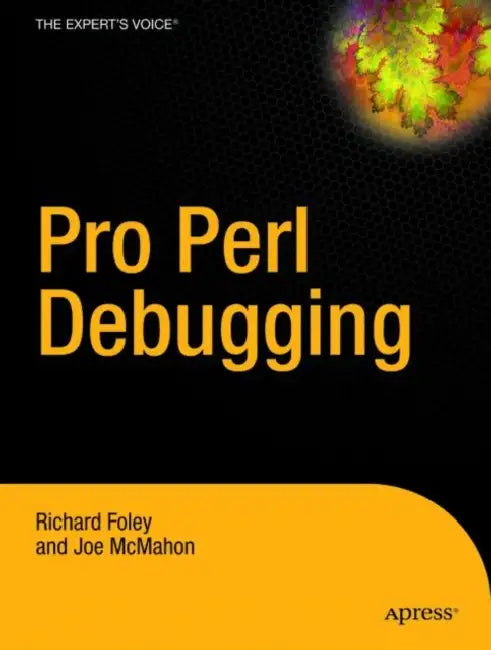 Pro Perl Debugging by Andy Lester, Richard Foley