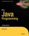 Pro Java Programming: A Problem-Solution Approach by Terrill Brett Spell