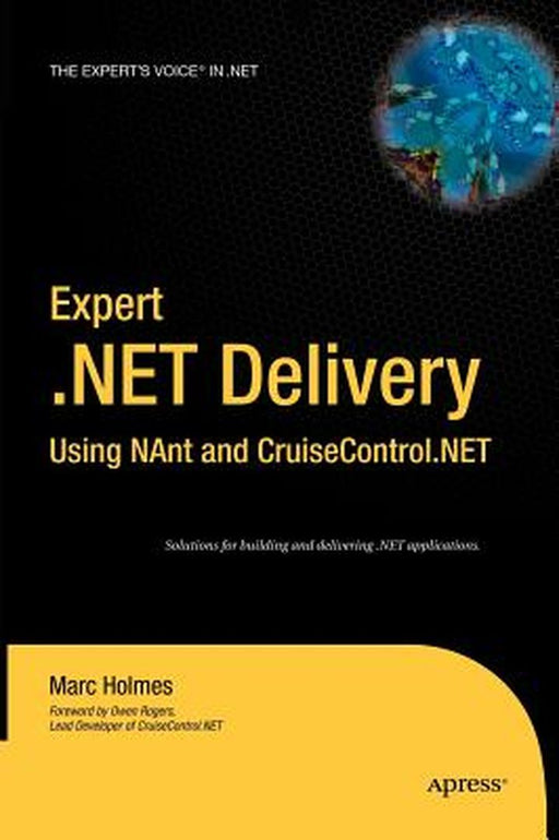 Expert .Net Delivery Using Nant and Cruisecontrol.Net by Josh Holmes