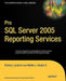 Pro SQL Server 2005 Reporting Services by Walter Voytek