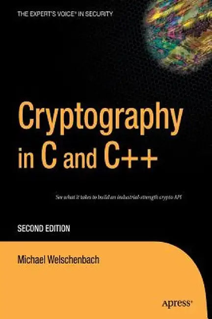 Cryptography in C and C++ by Michael Welschenbach